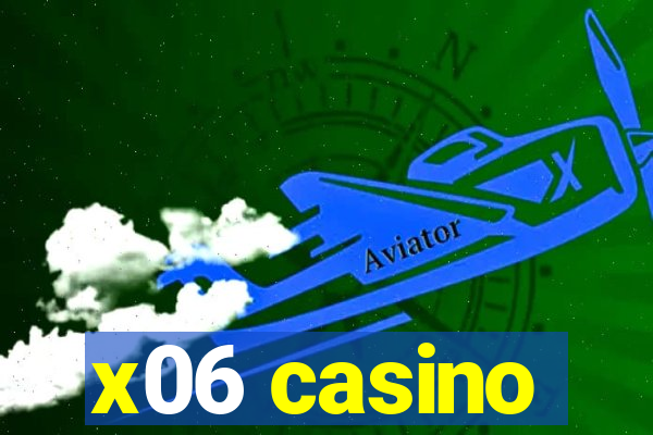 x06 casino
